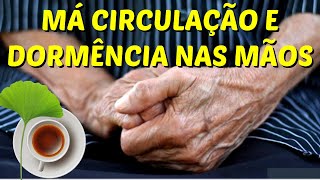 Chá Poderoso para Circulação nas Mãos Formigamento nas Mãos e Dormência nas Mãos [upl. by Calvinna]