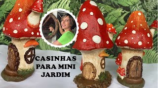 DIY  COMO FAZER CASINHAS PARA MINI JARDINS em formato de cogumelos [upl. by Adnohsed432]