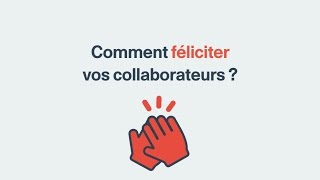 Comment féliciter vos collaborateurs [upl. by Froehlich]