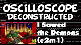 Doom  I Sawed the Demons E2M1  Oscilloscope Deconstruction [upl. by Notlew45]