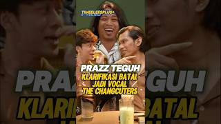 Prazz Teguh Kalrifikasi batalnya jadi vocal The Chancuters prazteguh thechangcuters podcast [upl. by Liahcim547]