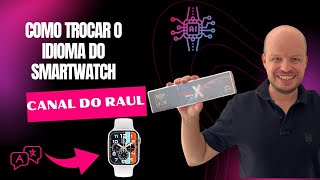 Como colocar seu smartwatch Microwear em português Watch 8 Watch 9 Watch X Pro Watch 10 [upl. by Htebasile]