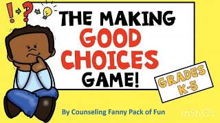 The Making GOOD CHOICES Game for Social and Emotional Learning Grades K5 [upl. by Yrgoerg]