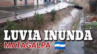 La fuerte LLUVIA inunda MATAGALPA 🇳🇮 [upl. by Susann719]