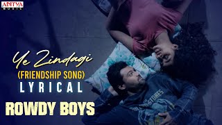 Ye ZindagiFriendship Song Lyrical RowdyBoys Ashish Anupama DSP Harsha Konuganti Ram Miriyala [upl. by Drahser142]