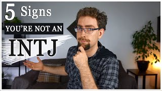 5 Signs Youre Not An INTJ [upl. by Chubb]