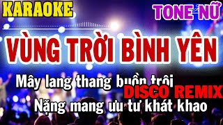 Karaoke Vùng Trời Bình Yên Tone Nữ Remix  84 [upl. by Labannah]