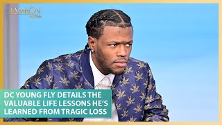 DC Young Fly Details the Valuable Life Lessons He’s Learned From Tragic Loss [upl. by Ekim]