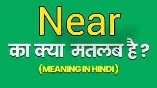 Near meaning in hindi  Near ka matlab kya hota hai  Word meaning [upl. by Eal]