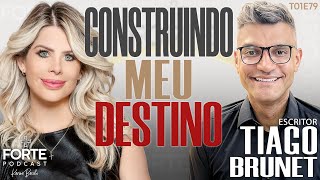 CONSTRUINDO MEU DESTINO  TIAGO BRUNET MAISFORTEPODCAST [upl. by Miller]