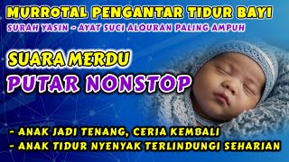 Dzikir Surah YASIN Doa PALING DICARI ORANG TUA untuk Bayi Sulit Tidur Batuk dan Menangis Ketakutan [upl. by Arza787]