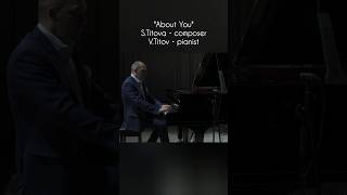 STitova VTitov  quotAbout Youquot inspirism piano pianist pianoplayer classicalpiano jazzpiano [upl. by Faunia586]