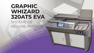 Système de reliure parfaite Graphic Whizard 320ATS EVA [upl. by Havener]