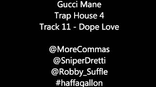 11 Dope Love  Gucci Mane  Trap House 4 [upl. by Kcered829]