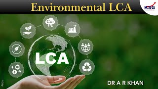 Environmental LCA  Dr A R Khan  KSG INDIA [upl. by Beaufort]