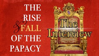 The Rise and Fall of the Papacy  The Interview w Craig Trugila [upl. by Aynekat396]