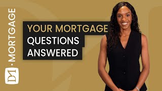 QampA Your Mortgage Questions Answered [upl. by Bloom]