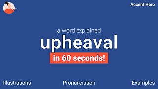 UPHEAVAL  Meaning and Pronunciation [upl. by Amiel]