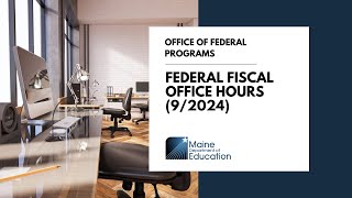 Federal Programs  Fiscal Office Hours 92024 [upl. by Lupee]