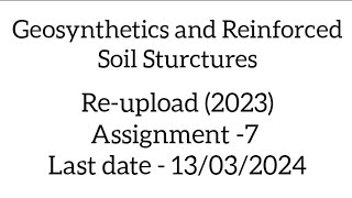 Geosynthetics and Reinforced soil Sturctures Assignment 7 online swayam nptel [upl. by Tedi]