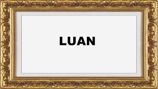 Luan Significado e Origem do Nome [upl. by Rebeh]