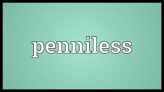 Penniless Meaning [upl. by Warfield]