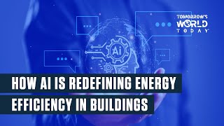 How AI is Redefining Energy Efficiency in Buildings [upl. by Mikah993]