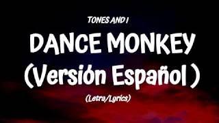 TONES AND I  DANCE MONKEY Versión Español LetraLyrics [upl. by Crescentia]