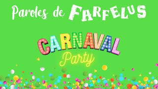 Carnaval Party Chanson chantée par Paroles de Farfelus [upl. by Driscoll]