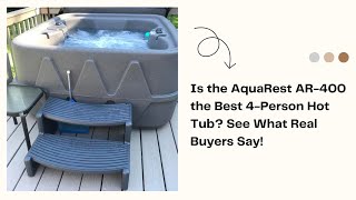 Is the AquaRest AR400 the Best 4Person Hot Tub See What Real Buyers Say hottubreview [upl. by Anemolihp501]