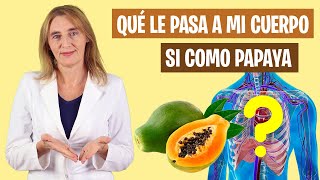 ESTO LE PASA a tu CUERPO si TOMAS PAPAYA  La papaya mejora tu salud  Alimentación real saludable [upl. by Roxanne]