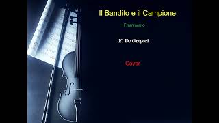 Il Bandito e il Campione  F De Gregori Cover [upl. by Odnamra761]