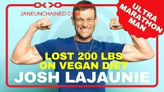 JVM MOST WANTED  Josh LaJaunie Became Vegan Lost 200 pounds amp Now an UltraMarathoner [upl. by Sloatman292]