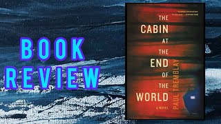 Book Review  Paul Tremblay The Cabin at the End of The World [upl. by Kingston903]