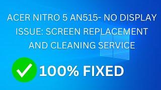 ACER NITRO 5 AN515 NO DISPLAY ISSUE SCREEN REPLACEMENT AND CLEANING SERVICE [upl. by Kifar]