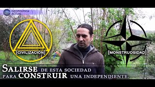 Salirse de esta sociedad monstruosidad para construir una independiente civilización [upl. by Patrica]