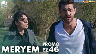 MERYEM  Episode 46 Promo  Turkish Drama  Furkan Andıç Ayça Ayşin  Urdu Dubbing  RO2Y [upl. by Emma]