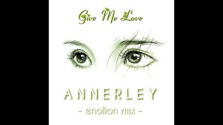 ANNERLEY  Give Me Love enolion rmx  LYRICS [upl. by Nylra]