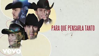 Calibre 50  Para Qué Pensarla Tanto Lyric Video [upl. by Odlonyer837]