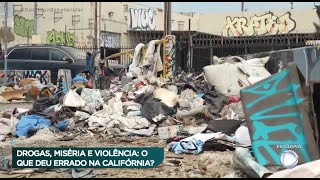 Cracolândia americana O que deu errado na Califórnia [upl. by Oirotciv55]