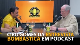 CIRO GOMES NO PPCELLCAST  COMPLETO [upl. by Yrad25]