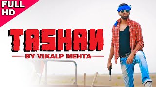 Tashan Mein song  AKSHAY KUMAR  VIKALP MEHTA  2020 [upl. by Brigg]