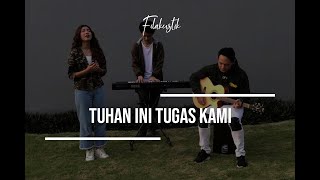 Tuhan Ini Tugas Kami Cover by Filakustik [upl. by Agan563]