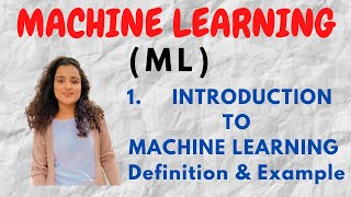 1 Introduction to Machine Learning  Definition amp Example ML [upl. by Dietz]