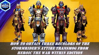 How To Obtain Three Recolors of the Stormriders Attire Transmog from Heroic The War Within Edition [upl. by Nnylirej]