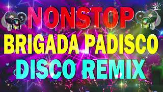 BRIGADA PADISCO FEAT 2022  NONSTOP REMIX BRIGADA PADISCO  NONSTOP BRIGADA PADISCO REMIX [upl. by Calesta641]