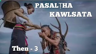 PASALṬHA KAWLSATA THEN  3 NA Mafaka khiangte [upl. by Murdoch779]