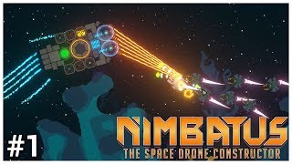 Nimbatus  1  The Space Drone Constructor  Lets Play  Gameplay [upl. by Hertberg524]