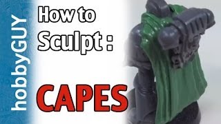 hobbyGUY 10 How to Sculpt a Cape Shape For Your Miniatures  Tutorial [upl. by Brodench]