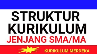 Struktur Kurikulum Merdeka Jenjang SMAMA [upl. by Naahs]